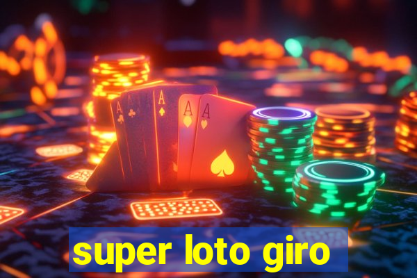 super loto giro